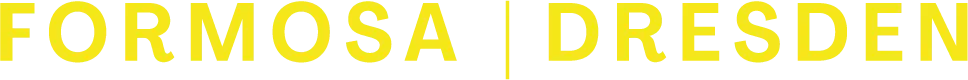 FORMOSA | Dresden